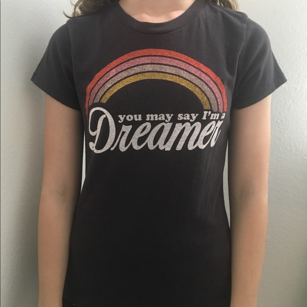 You May Say I’m a Dreamer T-shirt